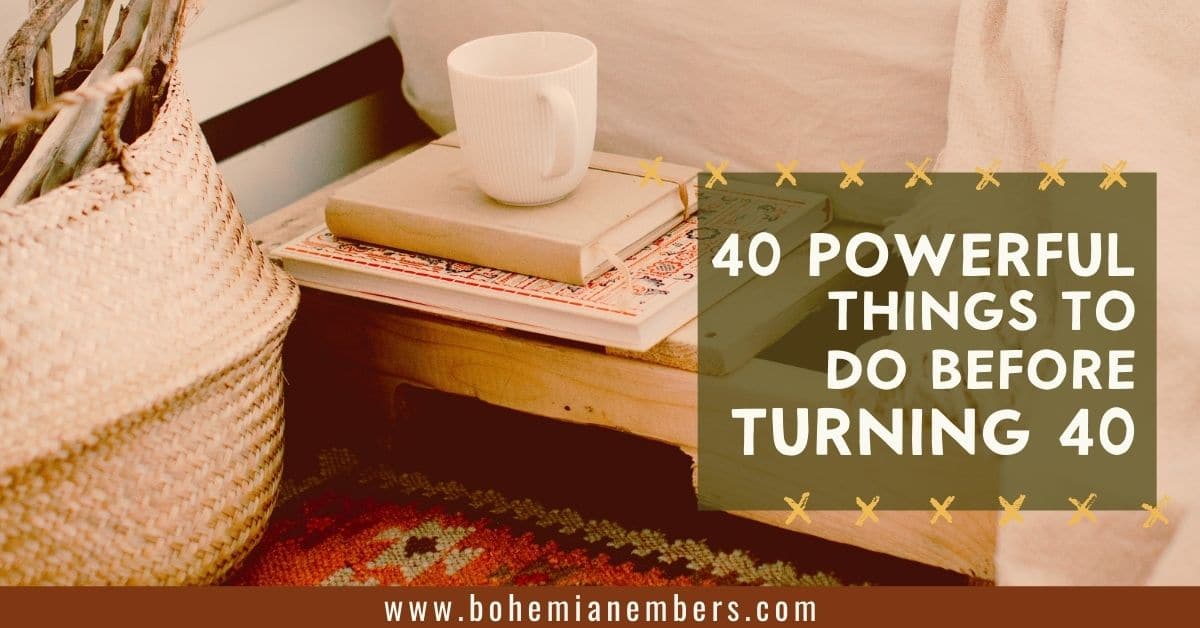 40 Powerful Things To Do Before Turning 40